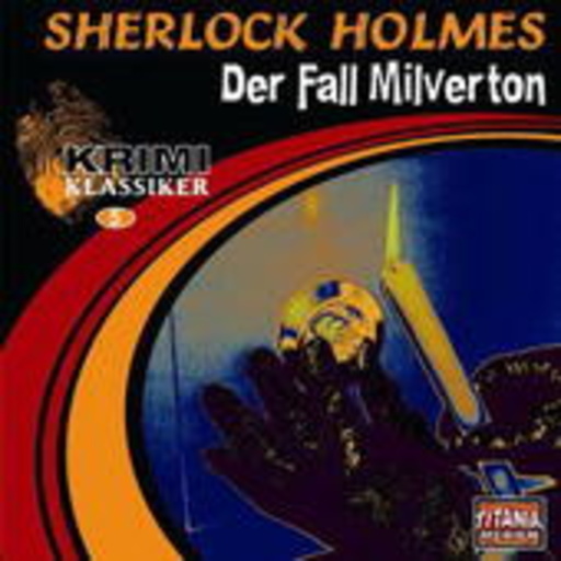Sherlock Holmes – Der Fall Milverton (Krimi Klassiker 5)