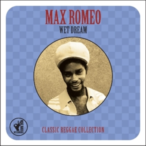 Max Romeo – Wet Dream