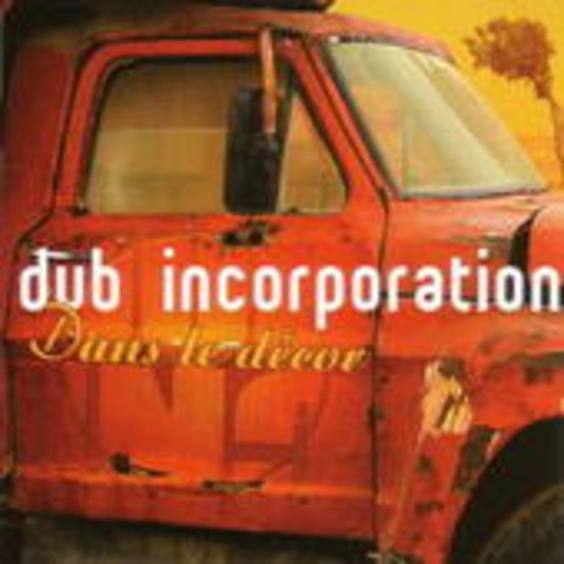 Dub Incorporation – Dans Le Decor