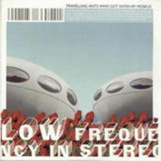 Low Frequency In Stereo – Travelling Ants Who Get Eaten By Moskus