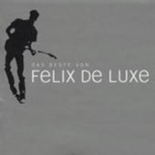 Felix De Luxe – Das Beste
