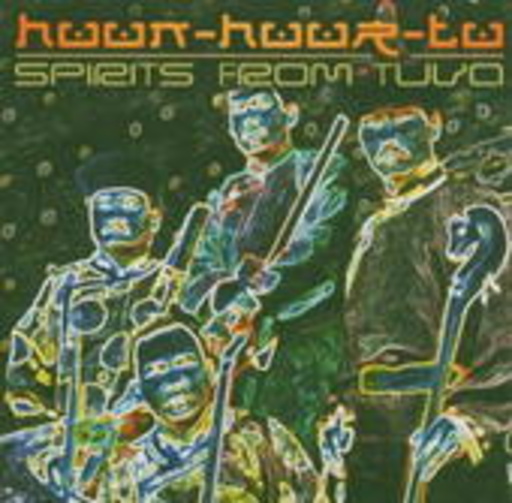 Huun-Huur-Tu – Spirits From Tuva - Remixed