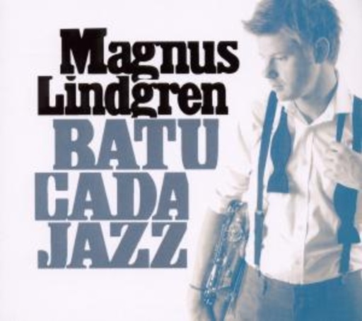 Magnus Lindgren – Batucada Jazz