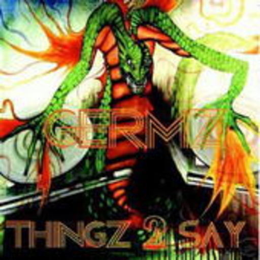Germz – Thingz 2 Say