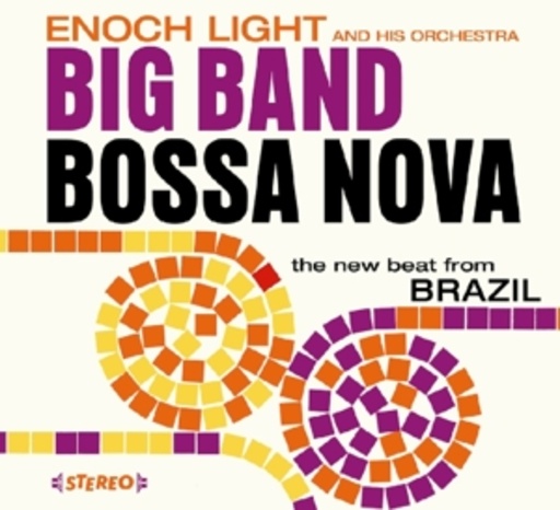 Enoch Light And His Orchestra – Big Band Bossa Nova/Let's Dance Bossa Nova