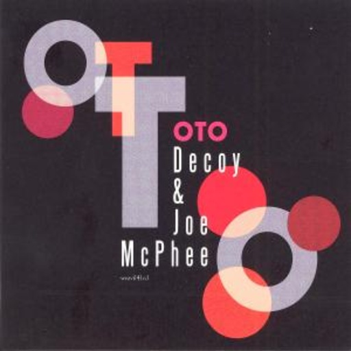 Joe McPhee & Decoy – OTO