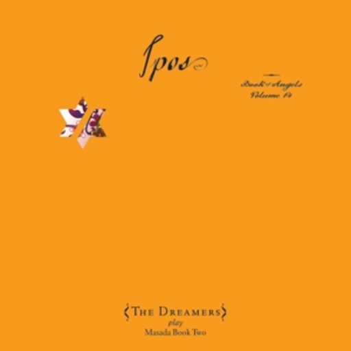 The Dreamers – Ipos: Book Of Angels Vol. 14