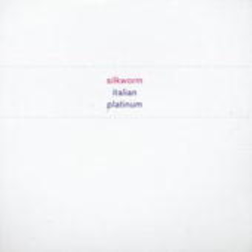 Silkworm – Italian Platinum