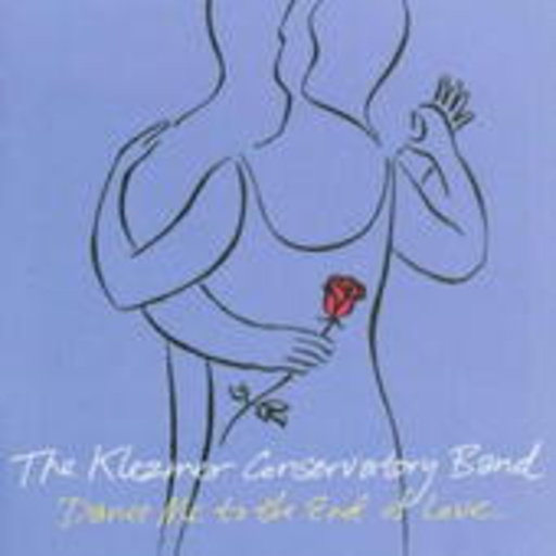The Klezmer Conservatory Band – Dance Me To The End Of Love