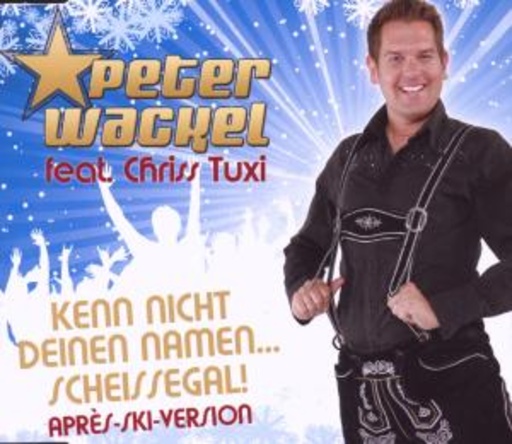 Peter Wackel feat. Chriss Tuxi – Kenn nicht deinen Namen - Scheissegal (Après-Ski-Version)