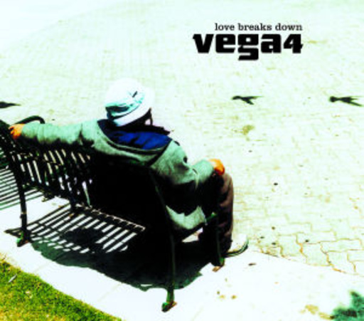 Vega 4 – Love Breaks Down