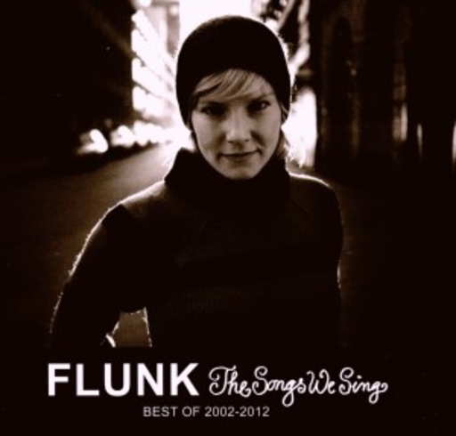 Flunk – The Songs We Sing - Best Of 2002-2012