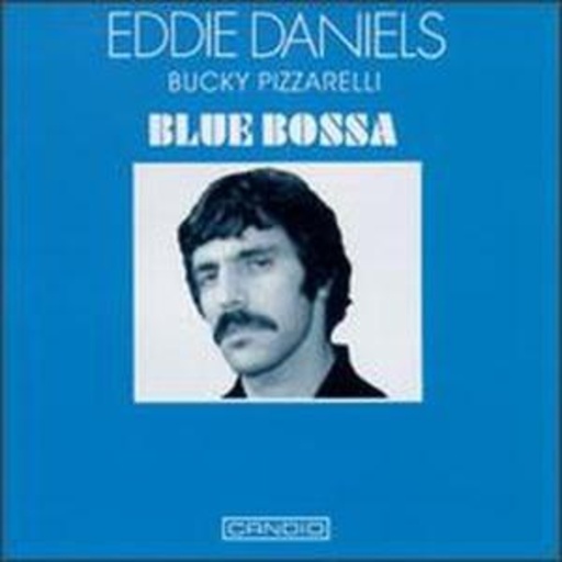 Eddie Daniels feat. Bucky Pizzarell – Blue Bossa