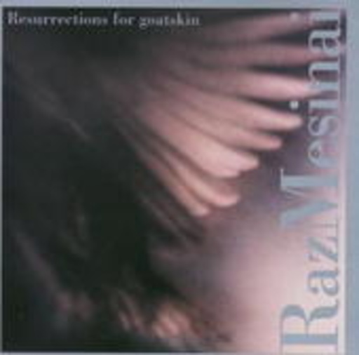Raz Mesinai – Resurrections For Goatskin