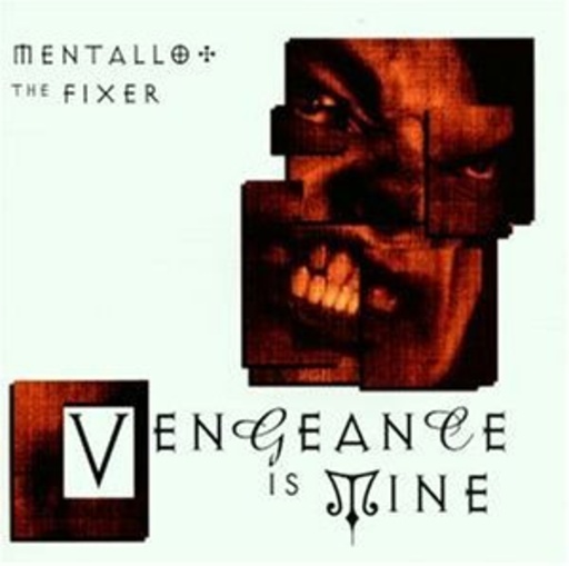Mentallo & The Fixer – Vengeance Is Mine