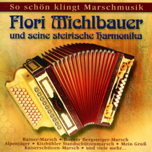 Flori Michlbauer – So schön klingt Marschmusik
