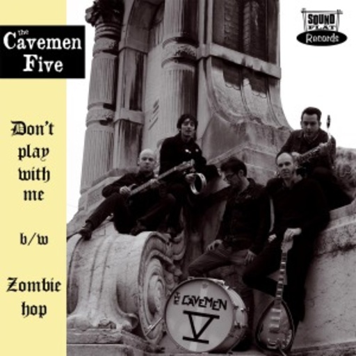 The Cavemen Five – Don't Play With Me