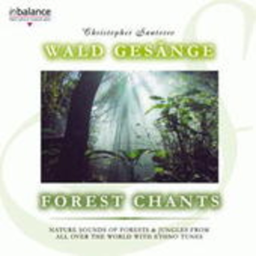Christopher Santorro – Wald Gesänge - Forest Chants