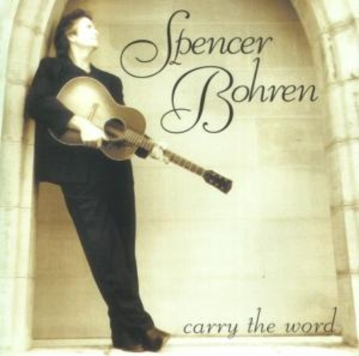Spencer Bohren – Carry The Word