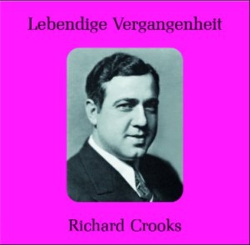 Richard Crooks – Lebendige Vergangenheit