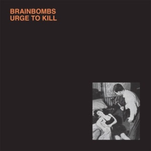 Brainbombs – Urge To Kill
