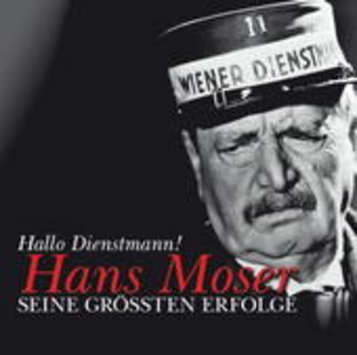 Hans Moser – Hallo Dienstmann - Seine grössten Erfolge