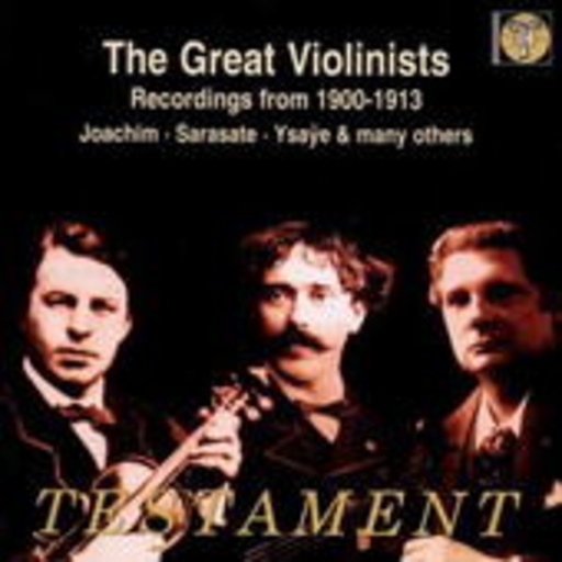 Diverse – The Great Violinists (1900-1913)