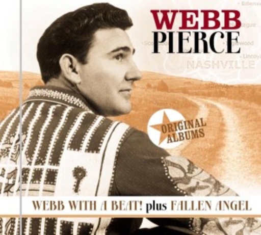 Webb Pierce – Webb With A Beat! Plus Fallen Angel
