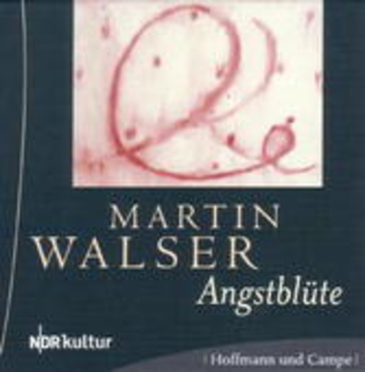 Martin Walser – Angstblüte