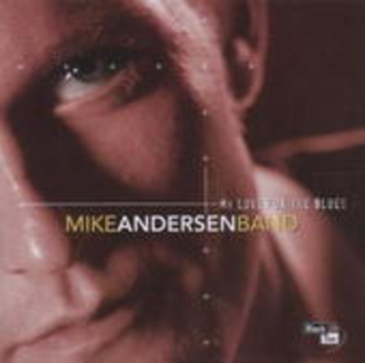 Mike Andersen Band – My Love For The Blues