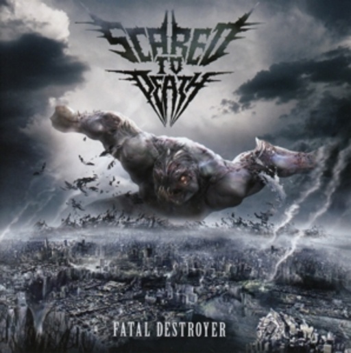 Scared To Death – Fatal Destroyer