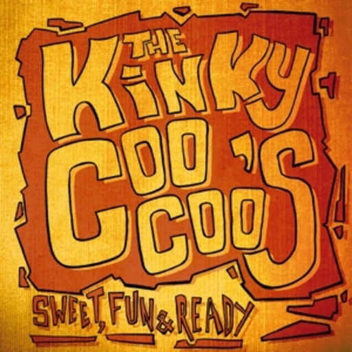 The Kinky Coo Coo's – Sweet, Fun & Ready