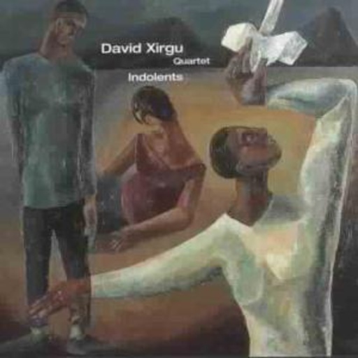 David Xirgu Quartet – Indolents