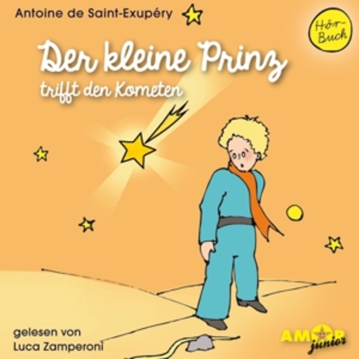 Luca Zamperoni – Der kleine Prinz trifft den Kometen Vol. 6