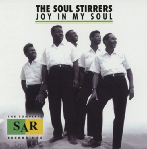 Soul Stirrers – Joy In My Soul