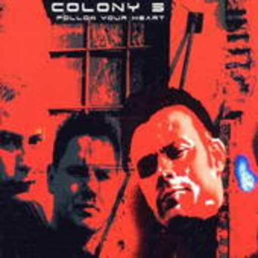Colony 5 – Follow Your Heart