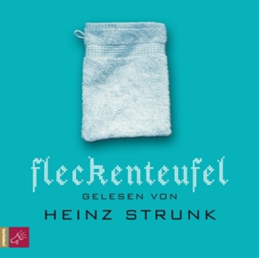 Heinz Strunk – Fleckenteufel