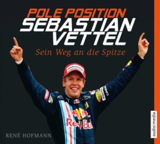 Pole Position – Sebastian Vettel – Sein Weg an die Spitze