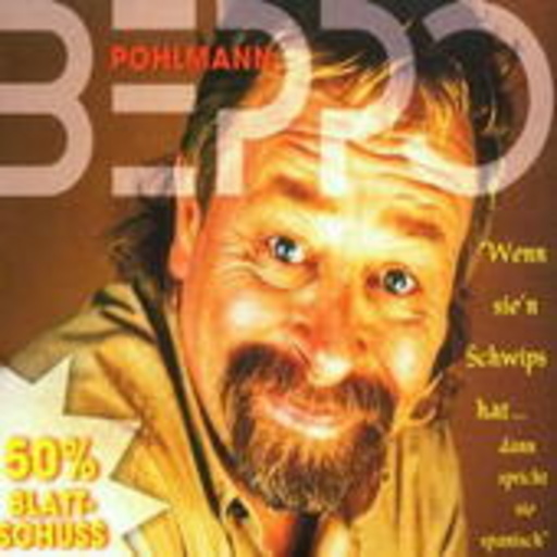 Beppo Pohlmann – Wenn sie'n Schwips hat...