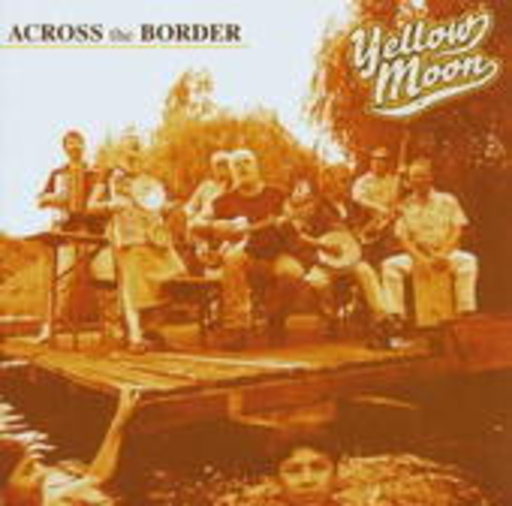 Yellow Moon – Across The Border