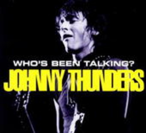 Johnny Thunders – Who's Been Talking