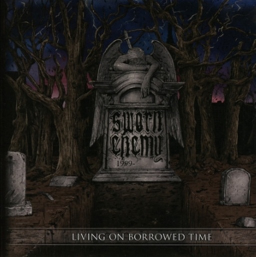 Sworn Enemy – Living On Borrowed Time