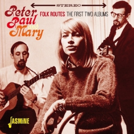 Peter, Paul & Mary – Folk Routes