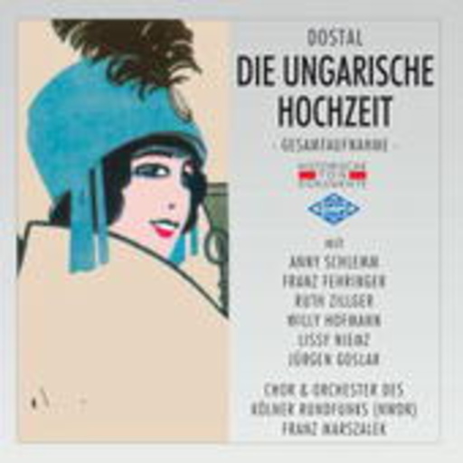 Chor und Orchester des Kölner Rundfunks – Die Ungarische Hochzeit