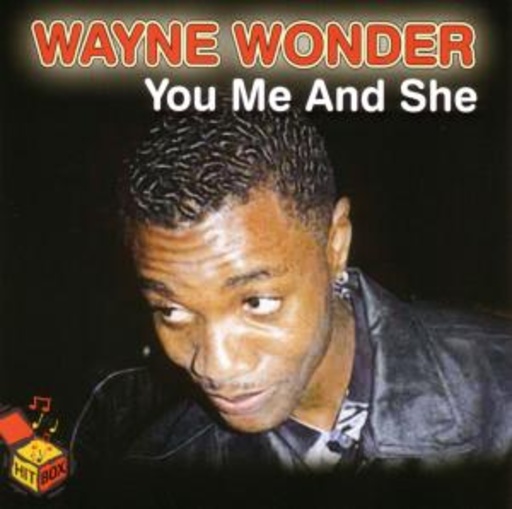 Wayne Wonder – You Me And She
