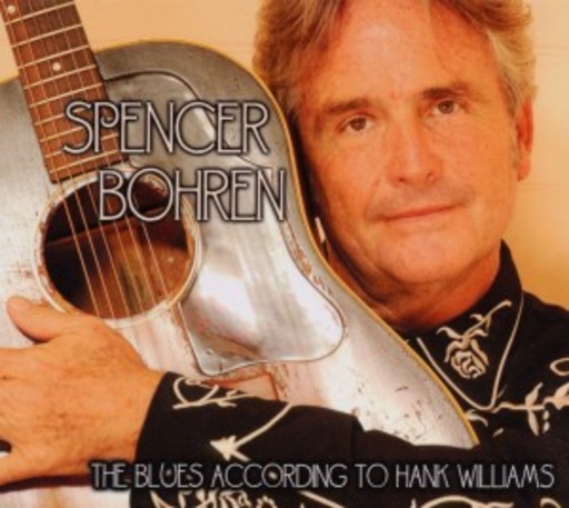 Spencer Bohren – The Blues According To Hank Williams