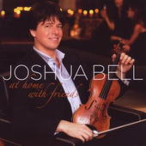 Joshua Bell – At Home With Friends