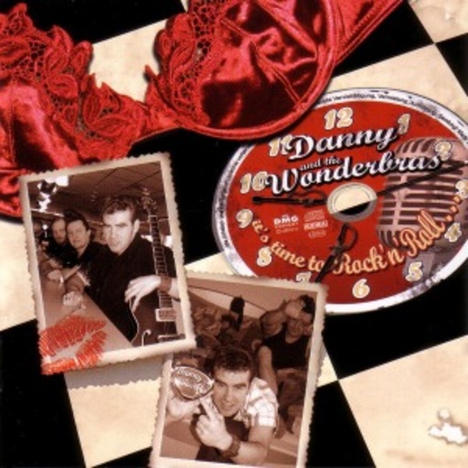Danny & The Wonderbras – It's Time To Rock'N'Roll