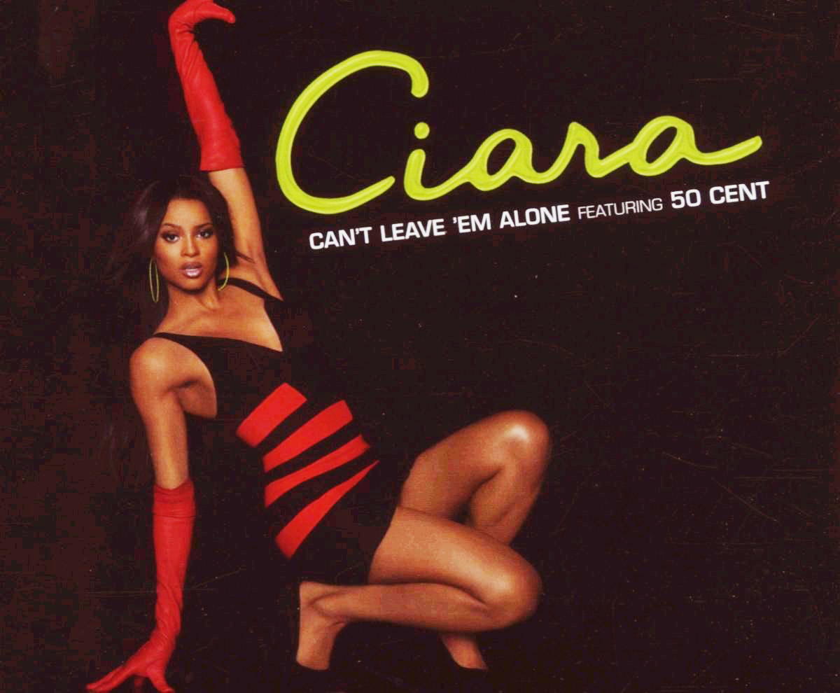 Ciara feat. 50 Cent – Can't Leave 'Em Alone