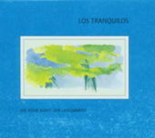 Los Tranquilos – Die hohe Kunst der Langsamkeit
